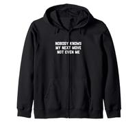 Nadie Sabe mi próximo Movimiento, ni Siquiera yo Sudadera con Capucha