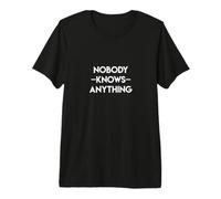 Nadie Sabe Nada Divertida Ignorancia Cita Camiseta Premium