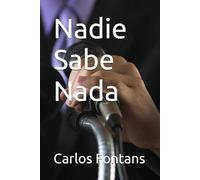 Nadie Sabe Nada (Lo Que Nadie cuenta)