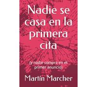 Nadie se casa en la primera cita: y nadie compra en el primer anuncio