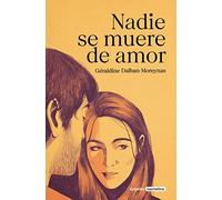 Nadie se muere de amor (Grijalbo Narrativa)
