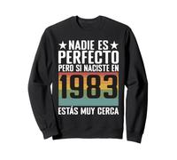 Nadie si naciste en 1983 estás Muy Cerca Sudadera