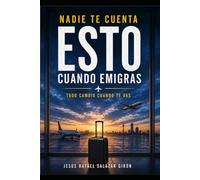 NADIE TE CUENTA ESTO CUANDO EMIGRAS.: TODO CAMBIA CUANDO TE VAS.