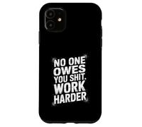 Nadie te debe trabajar más duro, motivado, divertido, colega de Grind Carcasa para iPhone 11