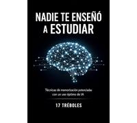Nadie te enseñó a estudiar: Técnicas de memorización potenciadas con un uso óptimo de IA