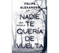 Nadie te quería de vuelta