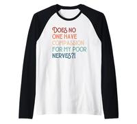 Nadie Tiene compasión por mis pobres Nervios Jane Austen Camiseta Manga Raglan
