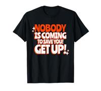 Nadie vendrá a salvarte Get Up Fighter Declaración Camiseta