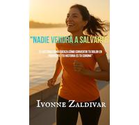 Nadie Vendra a Salvarte: Tu Historia Como Fuerza