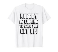 ¡Nadie Viene a salvarte! ¡Levántate! (Declaración del Luchador) Camiseta