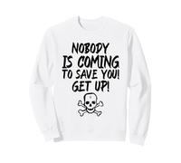 ¡Nadie Viene a salvarte! ¡Levántate! (Declaración Divertida) Sudadera