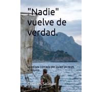 "Nadie" vuelve de verdad.: La odisea contada por quien ya no es el mismo.