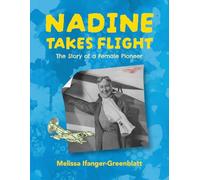 Nadine Takes Flight: The Story of a Female Pioneer