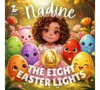 Nadine & The Eight Easter Lights: A Magical Story About Feelings, Colors, and Inner Light (Nadine’s Light Series)