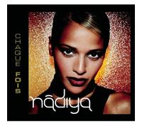 Nadiya - Chaque Fois
