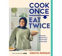 Nadiya Hussain Cook Once, Eat Twice (Tapa dura)
