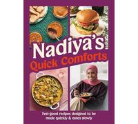 Nadiya's Quick Comforts: The new comfort food cookbook from the bestselling home cook, featuring delicious, feel-good recipes