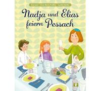 Nadja und Elias feiern Pessach. Bilderbuch: Kinderbuch ab 4 Jahren über die Bedeutung des Pessach-Fests im Judentum. Zusammen den Sederabend erleben: ein interreligiöser Dialog unter besten Freunden