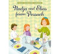 Nadja und Elias feiern Pessach: Kinderbuch ab 4 Jahren über die Bedeutung des Pessach-Fests im Judentum. Zusammen den Sederabend erleben: ein interreligiöser Dialog unter besten Freunden
