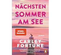 Nächsten Sommer am See: Roman - Meet me at the Lake. Der weltweite Bestseller - die herzerwärmende Liebesgeschichte endlich auf Deutsch.