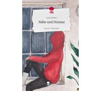 Nähe und Distanz. Life is a Story - story.one