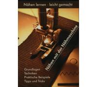 Nähen mit der Nähmaschine - Grundlagen - Techniken - Praktische Beispiele - Tipps und Tricks - DVD [Alemania]