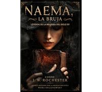 NAEMA LA BRUJA: Leyenda de la brujería del siglo XV (Espiritismo Fácil (Español))