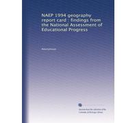 NAEP 1994 geography report card : findings from the National Assessment of Educational Progress