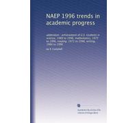 NAEP 1996 trends in academic progress: addendum : achievement of U.S. students in science, 1969 to 1996, mathematics, 1973 to 1996, reading, 1971 to 1996, writing, 1984 to 1996: Volume 2