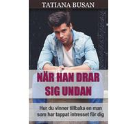 När han drar sig undan: Hur du håller en man intresserad och attraherad av dig; Vad du ska göra när han drar sig undan och ignorerar dig; Hur du vinner tillbaka en man som har tappat intresset