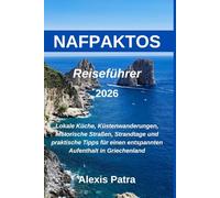 NAFPAKTOS Reiseführer 2026: Lokale Küche, Küstenwanderungen, historische Straßen, Strandtage und praktische Tipps für einen entspannten Aufenthalt in Griechenland.