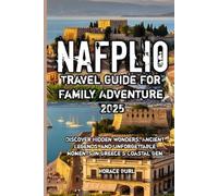Nafplio Travel Guide For Family Adventure 2025