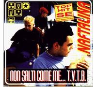 Naftalina - Non Salti Come Me.T.V.T.B
