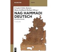 Nag Hammadi Deutsch: Studienausgabe. Nhc I-Xiii, Codex Berolinensis 1 Und 4, Codex Tchacos 3 Und 4 (De Gruyter Texte)