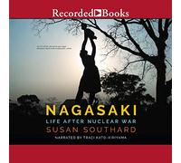 Nagasaki: La vida después de la guerra nuclear