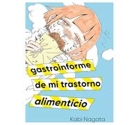 Nagata, Kabi - GASTROINFORME DE MI TRASTORNO ALIMENTARIO
