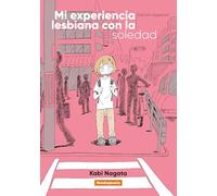 Nagata, Kabi - MI EXPERIENCIA LESBIANA CON LA SOLEDAD (EDICION ESPECIAL) (LINEA YAMANOTE)