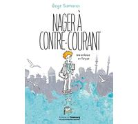 Nager à contre-courant: Une enfance en Turquie