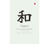 Nagomi - A 90 Day Practice in Harmony: A Guided Japanese Journal with Daily Prompts for Balance, Calm, and Connection