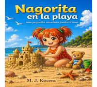 Nagorita en la playa: Una pequeña aventura junto al mar (Aventuras de Nagorita)