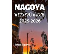 NAGOYA REISEFÜHRER 2025-2026