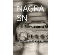 NAGRA SN: Il Collezionista di Voci