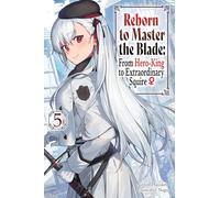 Nagu – Reborn to Master the Blade: From Hero-King to Extraordinary Squire – Vol. 5 – Novela ligera