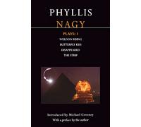 Nagy Plays: 1: Weldon Rising, Disappeared, the Strip, Butterfly Kiss: v.1 (Contemporary Dramatists)