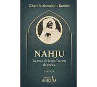 NAHJU QADÂ-IL HÂJ: La Voie de la Réalisation des Vœux