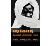 Nahju Qadhâ il hâj: La voie de la satisfaction des besoins