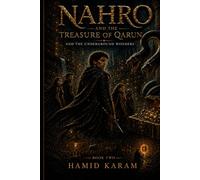 Nahro and the Treasure of Qarun: Underground Wonders - Book Two (Nahro: The Treasure Quest)