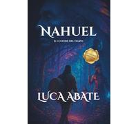 Nahuel - EDIZIONE SPECIALE: "Il Custode del Tempo"