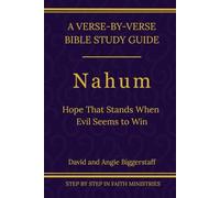 Nahum: Hope That Stands When Evil Seems to Win: A Verse-by-Verse Walkthrough (SSV Edition) (Step by Step In Faith Bible Commentary Series)