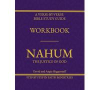 Nahum Workbook: A Verse-by-Verse Walkthrough in the Step by Step Version